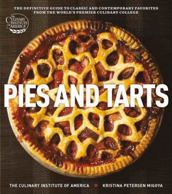 Pies and tarts : the definitive guide to classic and contemporary favorites from the world's premier culinary college  cover image cdn