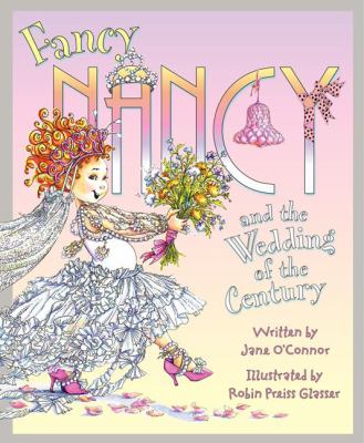 Fancy Nancy and the wedding of the century cover image