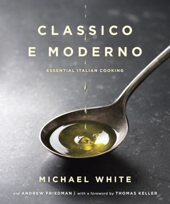 Classico e moderno essential Italian cooking cover image cdn