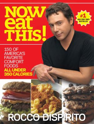 Now eat this! 150 of America's Favorite Comfort Foods, All Under 350 Calories cover image cdn