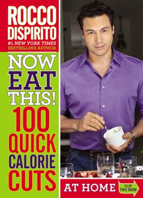 Now eat this! 100 quick calorie cuts at home / on-the-go cover image cdn