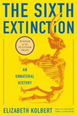 The sixth extinction : an unnatural history cover image