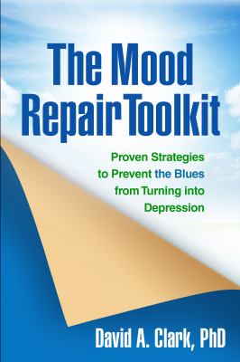 The mood repair toolkit : proven strategies to prevent the blues from turning into depression  cover image cdn