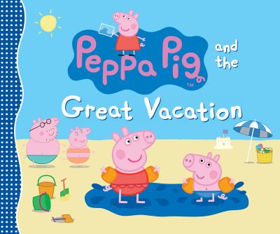 Peppa Pig and the great vacation cover image cdn