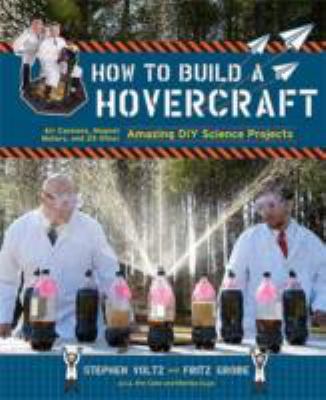 How to build a hovercraft : air cannons, magnet motors, and 25 other amazing DIY science projects  cover image cdn