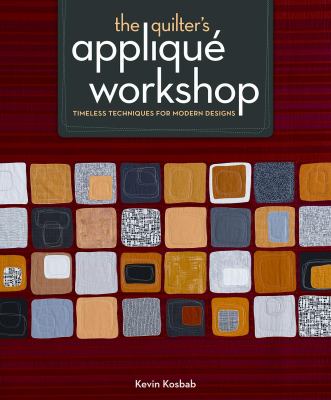 The quilter's appliqué workshop : timeless techniques for modern designs  cover image cdn