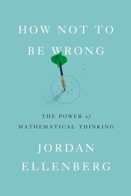 How not to be wrong : the power of mathematical thinking  cover image cdn