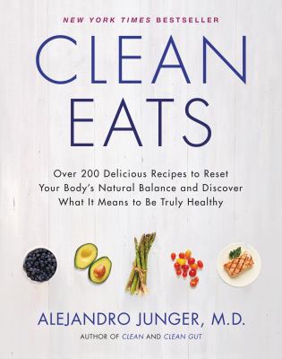 Clean eats : over 200 delicious recipes to reset your body's natural balance and discover what it means to be truly healthy  cover image cdn
