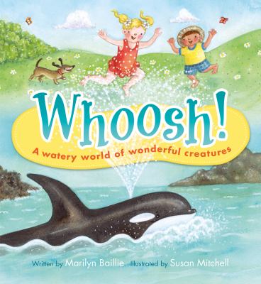 Whoosh! : a watery world of wonderful creatures  cover image cdn