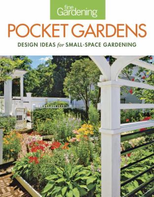 Fine gardening pocket gardens : design ideas for small-space gardening  cover image cdn