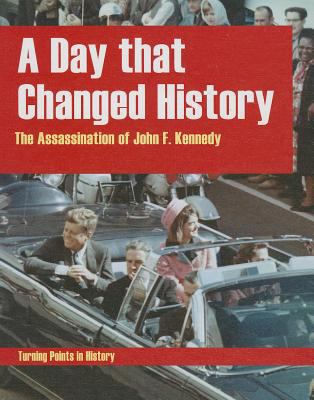 A day that changed history : the assassination of John F.  Kennedy  cover image cdn