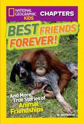 National Geographic kids chapters: best friends forever and more true stories of animal friendships cover image cdn