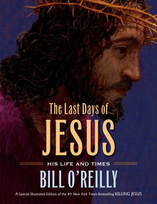 The last days of Jesus : his life and times  cover image cdn