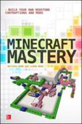 Minecraft mastery : build your own Redstone contraptions and mods  cover image cdn