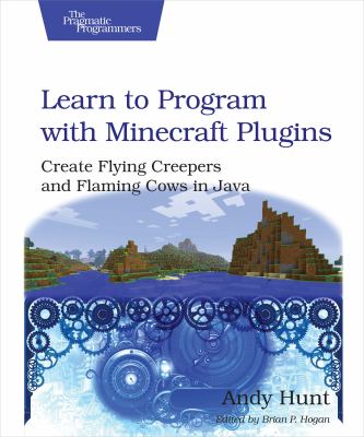 Learn to program with minecraft plugins : create flying creepers and flaming cows in Java  cover image cdn