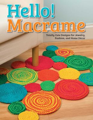 Hello! macrame : totally cute designs for home décor and more  cover image cdn