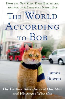 The world according to Bob : the further adventures of one man and his streetwise cat  cover image cdn