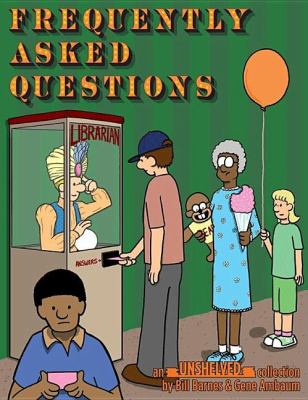 Frequently asked questions : an Unshelved collection  cover image cdn