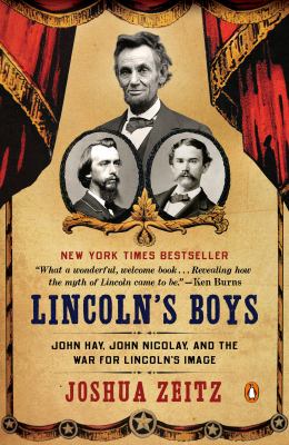 Lincoln's boys John Hay, John Nicolay, and the war for Lincoln's image cover image cdn