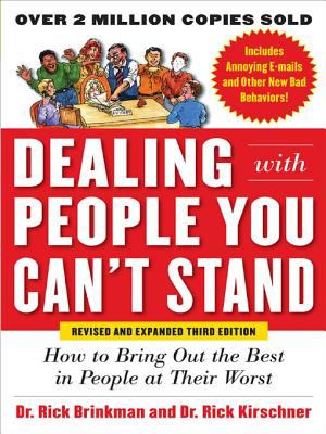Dealing with people you can't stand, revised and expanded third edition: how to bring out the best in people at Their Worst cover image cdn