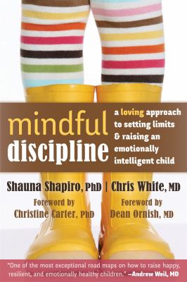 Mindful discipline : a loving approach to setting limits & raising an emotionally intelligent child  cover image cdn
