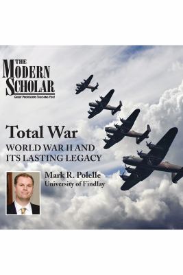 Total war World War II and its lasting legacy{hsound recording]  cover image cdn