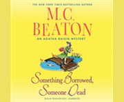 Something borrowed, someone dead [an Agatha Raisin mystery] cover image cdn