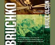 Bruchko the astonishing true story of a nineteen-year-old American, his capture by the Molitone Indians and his adventures in Christianizing the stone age tribe  cover image cdn