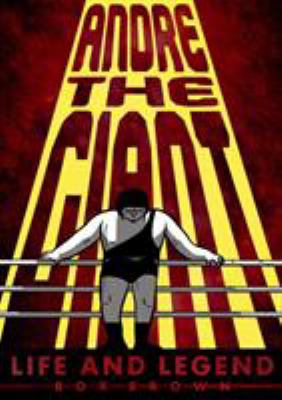 Andre the Giant : life and legend  cover image cdn