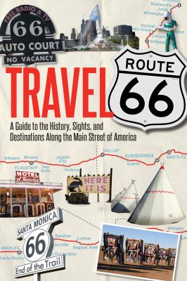 Travel Route 66 : a guide to the history, sights, and destinations along the main street of America  cover image cdn