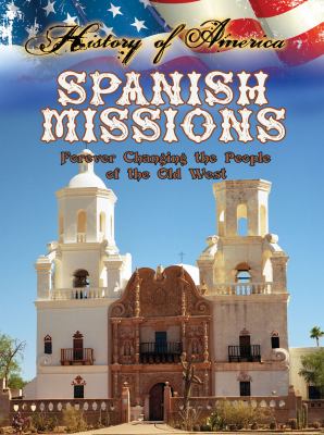 Spanish missions  : forever changing the people of the old West  cover image cdn