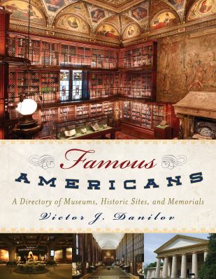 Famous Americans : a directory of museums, historic sites, and memorials  cover image cdn