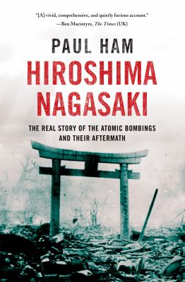 Hiroshima, Nagasaki : the real story of the atomic bombings and their aftermath  cover image cdn