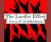 The Lucifer effect understanding how good people turn evil  cover image cdn