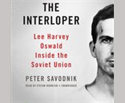 The interloper Lee Harvey Oswald inside the Soviet Union  cover image cdn