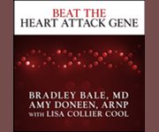 Beat the heart attack gene the revolutionary plan to prevent heart disease, stroke, and diabetes  cover image cdn