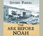 The ark before noah decoding the story of the flood  cover image cdn
