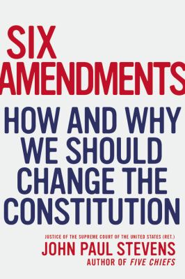 Six amendments how and why we should change the Constitution cover image cdn