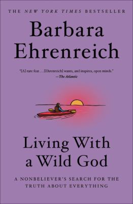 Living with a wild God a nonbeliever's search for the truth about everything cover image cdn