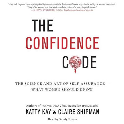 The confidence code the science and art of self-assurance-- what women should know  cover image cdn