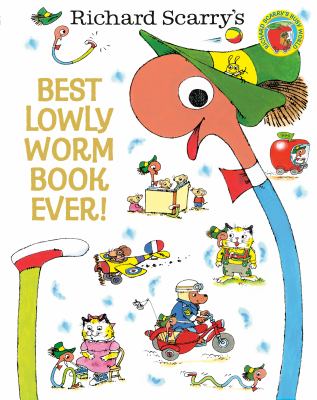 Richard Scarry's best Lowly Worm book ever!  cover image cdn