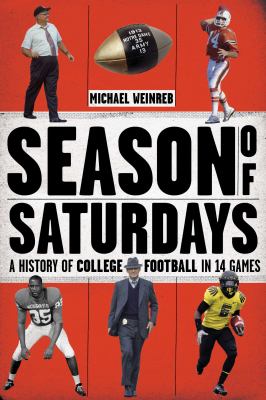 Season of Saturdays : a history of college football in 14 games  cover image cdn