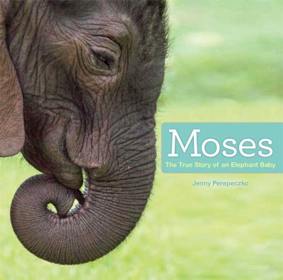 Moses : the true story of an elephant baby  cover image cdn