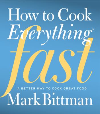 How to cook everything fast : a better way to cook great food  cover image cdn