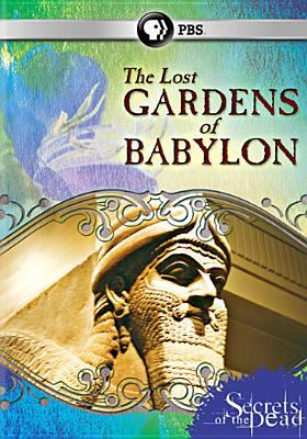 Secrets of the dead. The lost gardens of Babylon cover image cdn