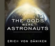 The gods were astronauts evidence of the true identities of the old 'gods'  cover image cdn