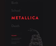 Birth school Metallica death. Volume 1 cover image cdn