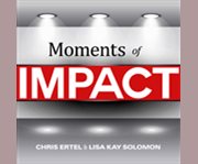 Moments of impact how to design strategic conversations that accelerate change  cover image cdn