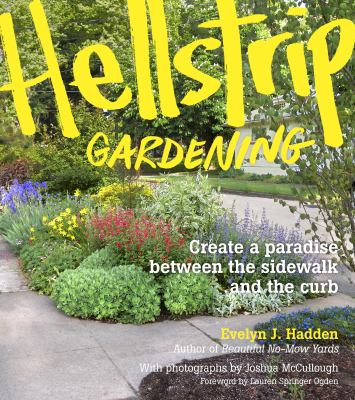 Hellstrip gardening : create a paradise between the sidewalk and the curb  cover image cdn
