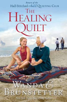The healing quilt : Return of the Half-stitched Amish Quilting Club  cover image cdn